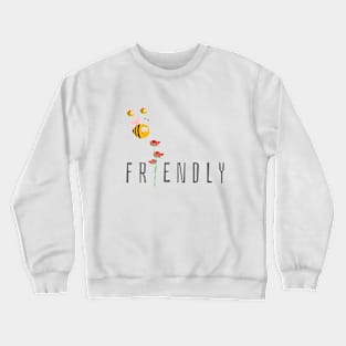 Bee friendly funny Crewneck Sweatshirt